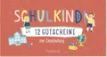 Schulkind! 12 Gutscheine zur Einschulung | 2023 | deutsch