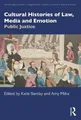 Cultural Histories of Law, Media and Emotion: Public Justice (Routledge