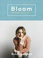 Bloom: navigating life and style by Estée Lalonde