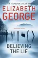 Believing the Lie: An Inspector Lynley Novel: 14, George, Elizabeth, Used; Good