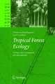 Tropical Forest Ecology: The Basis for Conservation and Management (Tropica