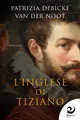 Patrizia Debicke Van der Noot L'inglese di Tiziano (Taschenbuch) (US IMPORT)