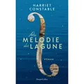 Die Melodie der Lagune von Harriet Constable / HarperCollins Hardcover / Buch