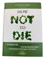 How Not to Die - Buch von Michael Greger
