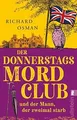Der Donnerstagsmordclub und der Mann, der zweimal s... | Buch | Zustand sehr gut