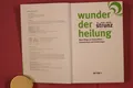 312581 Ulrich Strunz WUNDER DER HEILUNG Wilhelm Heyne Verlag Neue Wege zur