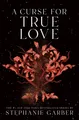 A Curse for True Love, Stephanie Garber