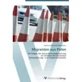 Migranten aus Polen Die Folgen der Aussiedlerkategorisierung im Schatten der deutschen Einwanderungs- und Integrationspolitik