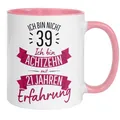 39 Geburtstag Frauen Geschenk Tasse | Ich bin nicht 39 – Ich bin 18 mit 21 Jahren Erfahrung | Lustige Geschenk Geburtstagstasse mit Spruch 39. Geburtstag | 39ter Geburtstag - Geburtstagsgeschenk Frau