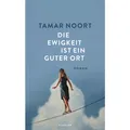 Kindler Die Ewigkeit ist ein guter Ort (Deutsch, Tamar Noort, 2022) (21509759)
