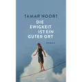 Die Ewigkeit ist ein guter Ort: \"Ein literarisches Schmuckstück\" (Ewald A ...