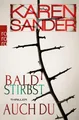 Karen Sander / Bald stirbst auch du /  9783499272554