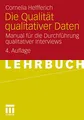 Die Qualität qualitativer Daten: Manual für die Durchführung qualitativer Interviews