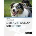 Der Australian Shepherd Unser Hund
