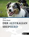 Der Australian Shepherd (Unser Hund) von Inga Paff