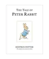 The Tale of Peter Rabbit: The original and authorized edition: The original and