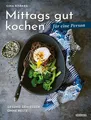 Mittags gut kochen für eine Person ~ Cina Risberg ~  9783830710639
