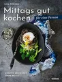 Mittags gut kochen für eine Person: Gesund genießen... | Buch | Zustand sehr gut