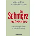 Den Schmerz verwandeln von Anselm Grün/ Ahmad Milad Karimi / Vier Tuerme GmbH / Buch
