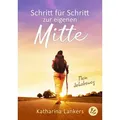 Schritt für Schritt zur eigenen Mitte von Katharina Lankers / BoD - Books on Demand / Taschenbuch