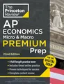 Princeton Review AP Economics Micro & Macro Premium Prep, 22nd Edition: 4 Practice Tests + Digital Practice Online + Content Review (Princeton Review AP Economics Micro & Macro Premium Prep, 1655687)
