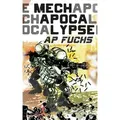 Mech Apocalypse A Military Science Fiction Thriller