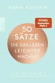 Karin Kuschik Kuschik, Karin/50 Sätze, die das Leben leichter machen
