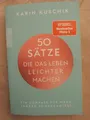 Karin Kuschik: 50 Sätze, die das Leben leichter machen (9783499008368)