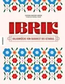 Ibrik: Balkanküche von Bukarest bis Istanbul Ecaterina Paraschiv-Poirson