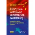 Springer Über Systemwettbewerb zu einer neuen Weltordnung? (Deutsch, Johann Bucher, Beat Hotz-Hart, Hans Werder, 2023) (39576580)
