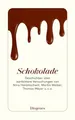 Schokolade: Geschichten über zartbittere Versuchungen (detebe)