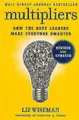 Multipliers, Revised and Updated: How the Best Leader by Wiseman, Liz 0062699172