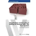 Visualisation and Graphical Editing of Answer Sets: The Kara System An advanced approach