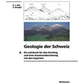 Geologie der Schweiz Ein Lehrbuch für den Einstieg, und eine Auseinandersetzung mit den Experten