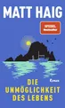 Die Unmöglichkeit des Lebens: Roman | Vom Autor von "Die Mitternachtsbibliothek"