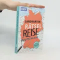 Landkarten-Rätselreise Deutschland. Mehr als 40 abwechslungsreiche Augenreisen