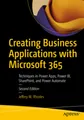 Creating Business Applications with Microsoft 365: Techniques in Power Apps,