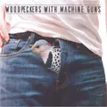 Woodpeckers with Mac - Woodpeckers With Machine Guns [New CD]
