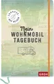 Zuhause auf Reisen - mein Wohnmobil-Tagebuch