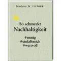Tre Torri So schmeckt Nachhaltigkeit (Deutsch, Ralf brand eins, Ralf Frenzel, 2022) (K5 090594200)