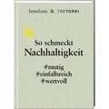 So schmeckt Nachhaltigkeit
