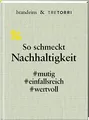 So schmeckt Nachhaltigkeit: mutig. einfallsreich. wertvoll (brand eins & Tre Torri) - Bucheinband aus Ozeanplastik