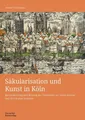 Säkularisation und Kunst in Köln: Die Entdeckung und Rettung der Tafelbilder