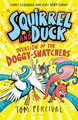 Squirrel and Duck: Invasion of the Doggy-Snatchers: The furry, feathered and very VERY funny series from Tom Percival