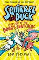 Tom Percival Squirrel and Duck: Invasion of the Doggy-Snatchers