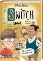 SWITCH YOU. Völlig übergeschnAPPt! 2: Lehrer haben's auch nicht leicht: Lustige Kinderbuch-Reihe ab 10 Jahre über eine Smartphone-App, mit der man Körper tauscht (2)