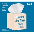 Immer der Nase nach. Wie Hals, Nase und Ohren uns im Leben lenken