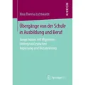 Übergänge von der Schule in Ausbildung und Beruf von Nina Theresa Lichtwardt / Springer Fachmedien Wiesbaden / Taschenbuch