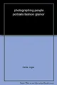 Photographing People: Portraits, Fashion, Glamour (Revis by Jane Wood 294037807X