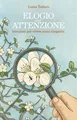 Lucia Todaro Elogio dell'attenzione. Istruzioni per vi (Taschenbuch) (US IMPORT)
